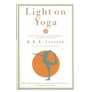 Light on Yoga: BKS Iyengar