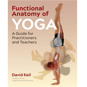 Functional Anatomy of Yoga: David Keil