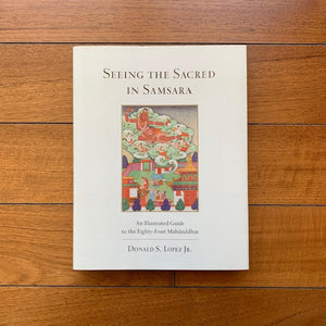 Seeing the Sacred in Samsara: Donald S. Lopez